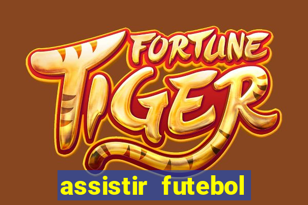 assistir futebol online multi canais